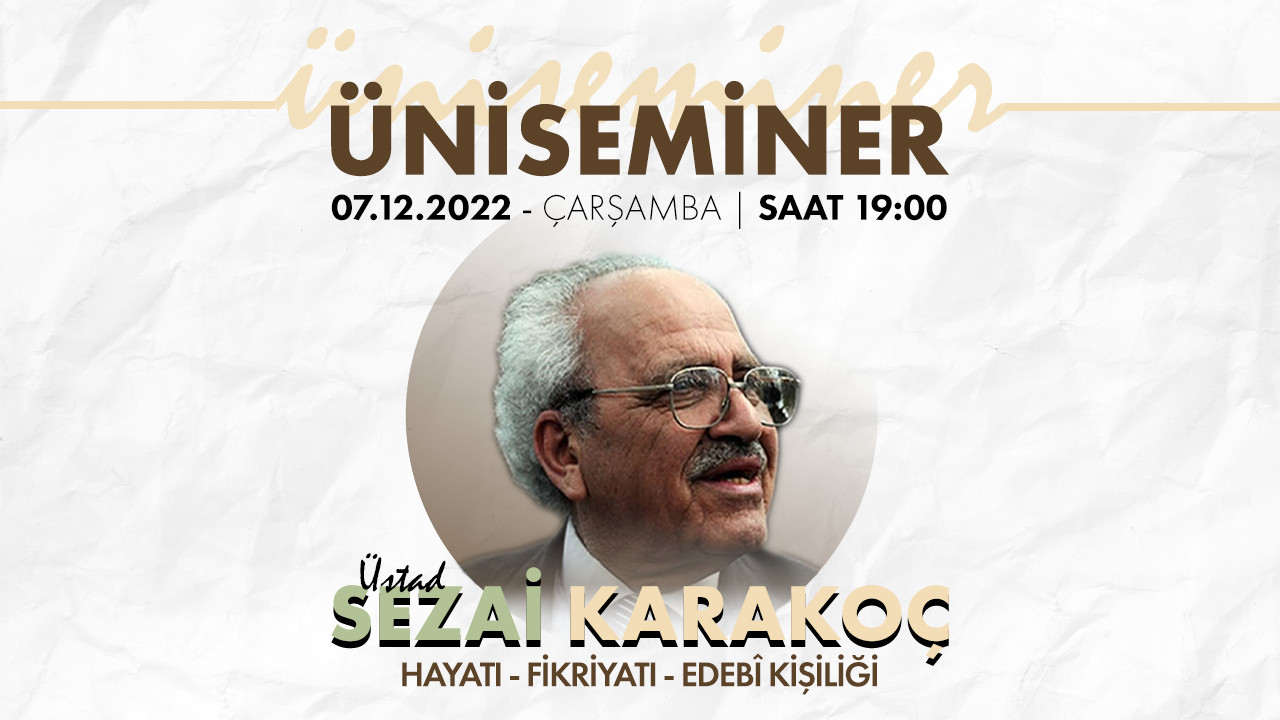 ÜNİSEMİNER: Üstad Sezai Karakoç